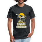 Aviate. Navigate. Communicate. Aviation T-Shirt. - heather black
